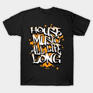 HOUSE MUSIC  - All Life Long Graffiti (Orange) T-Shirt